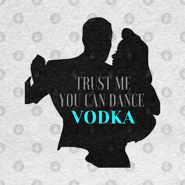 trust me you can dance vodka by haythamus